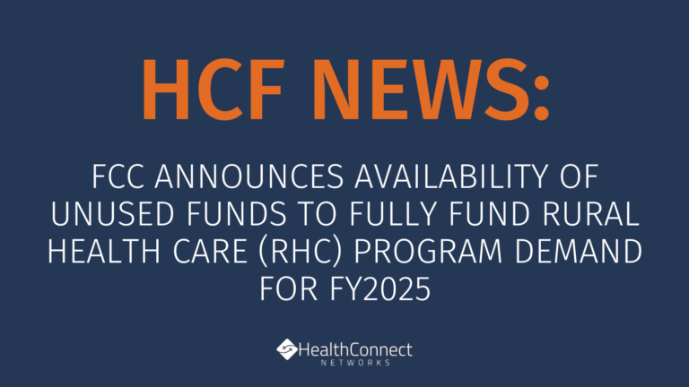 FCC Announces Availability of Unused Funds to Fully Fund Rural Health Care (RHC) Program Demand for FY2025