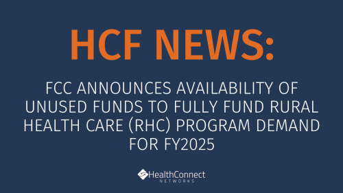 FCC Announces Availability of Unused Funds to Fully Fund Rural Health Care (RHC) Program Demand for FY2025
